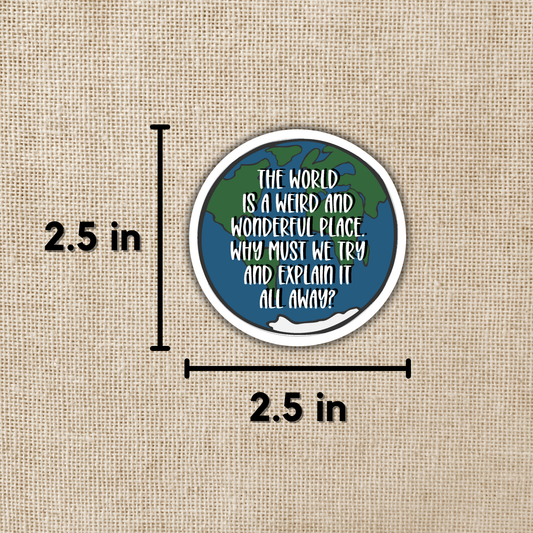 The World is a Weird and Wonderful Place Sticker