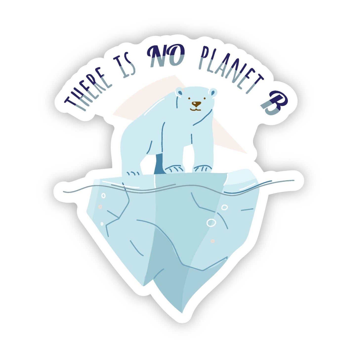 There Is No Planet B Sticker