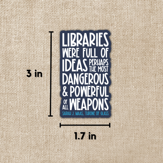 Libraries Were Full of Ideas Sarah J. Maas Quote Sticker