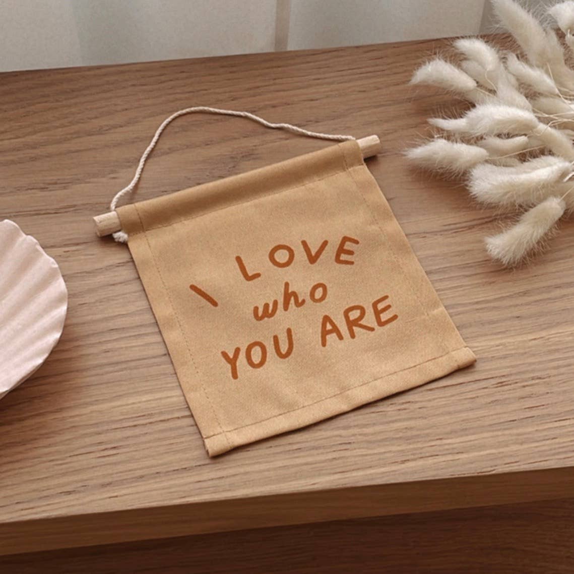 I Love Who You Are  Canvas Sign