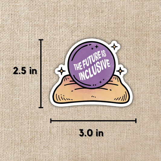 The Future is Inclusive Sticker