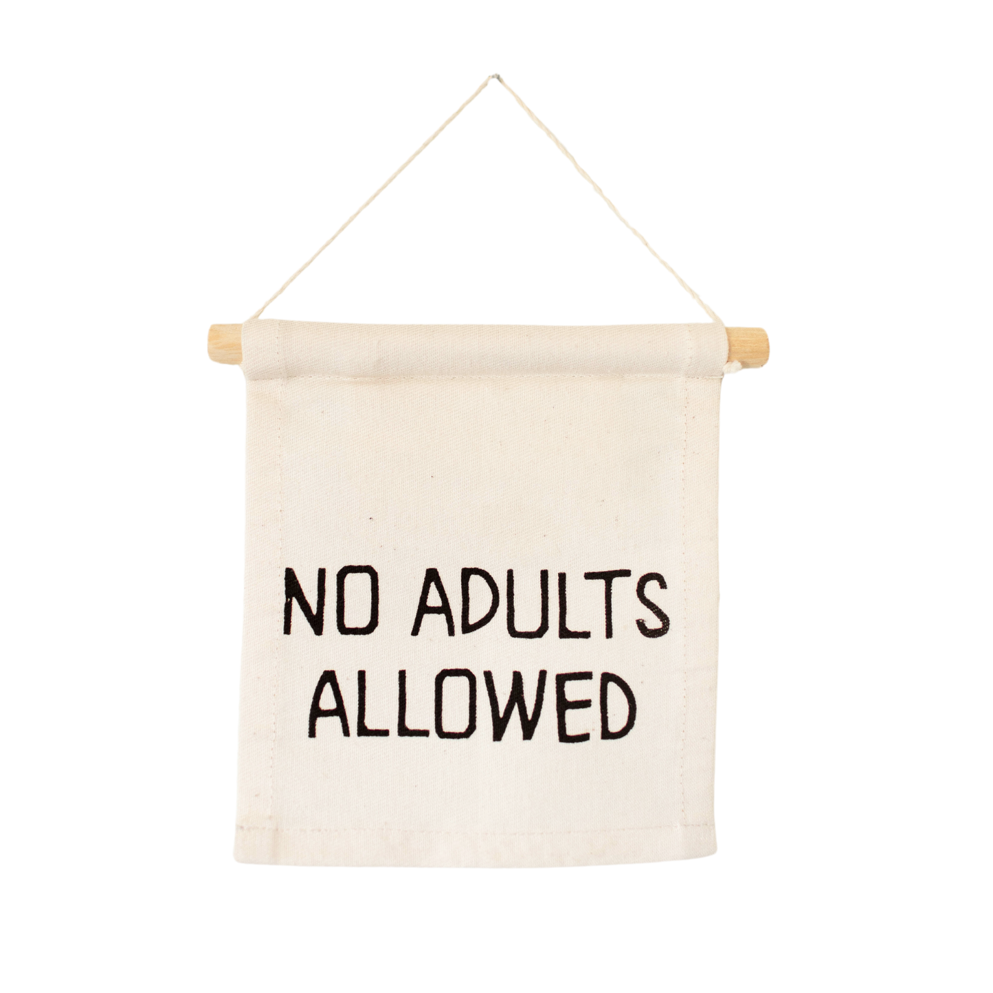 No Adults Allowed Canvas Sign