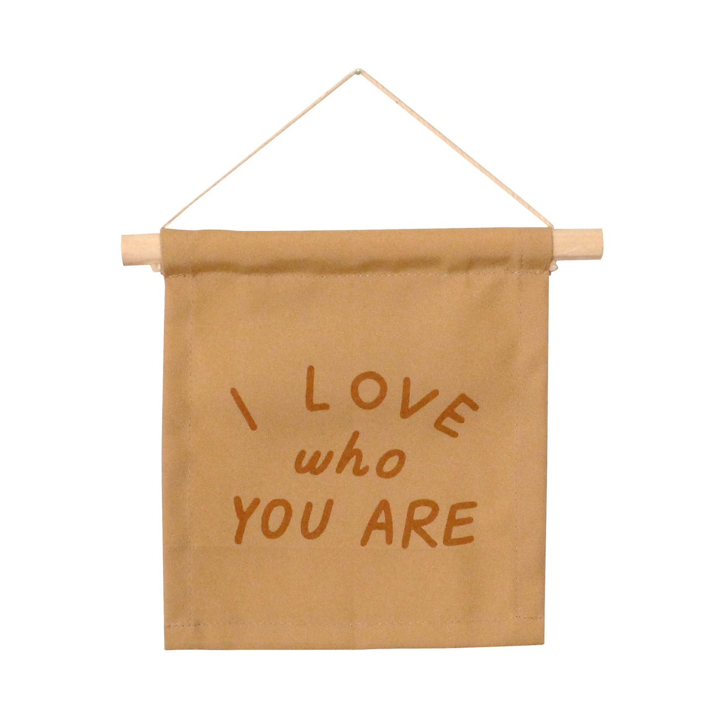 I Love Who You Are  Canvas Sign