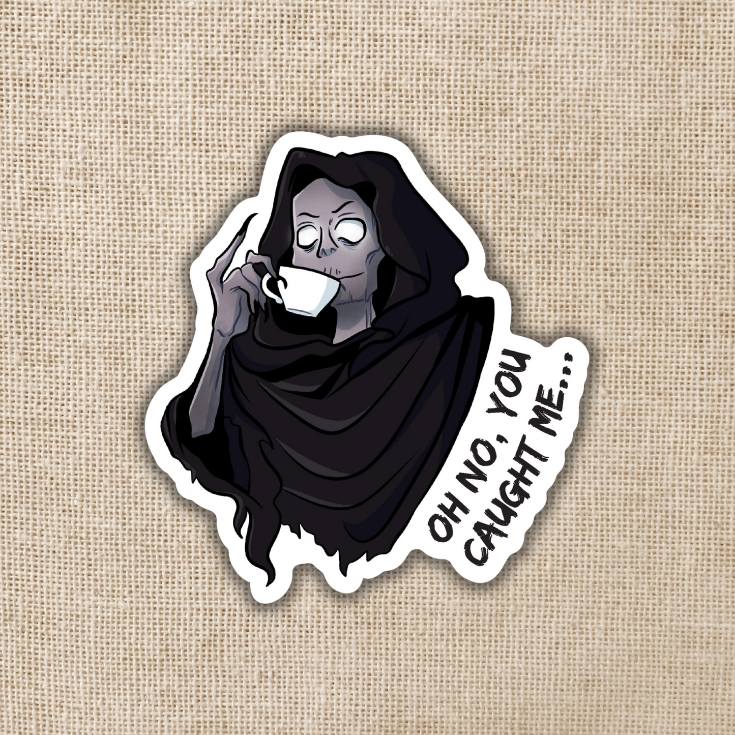 Suriel Oh No You Caught Me Sticker | A Court of Thorns & Ros
