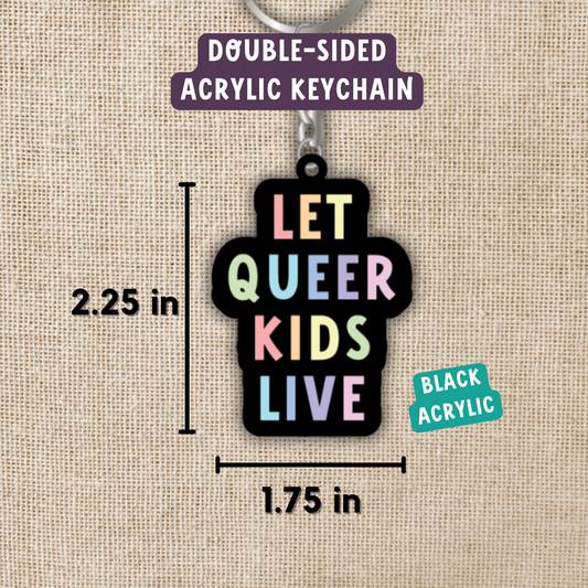 Let Queer Kids Live Keychain
