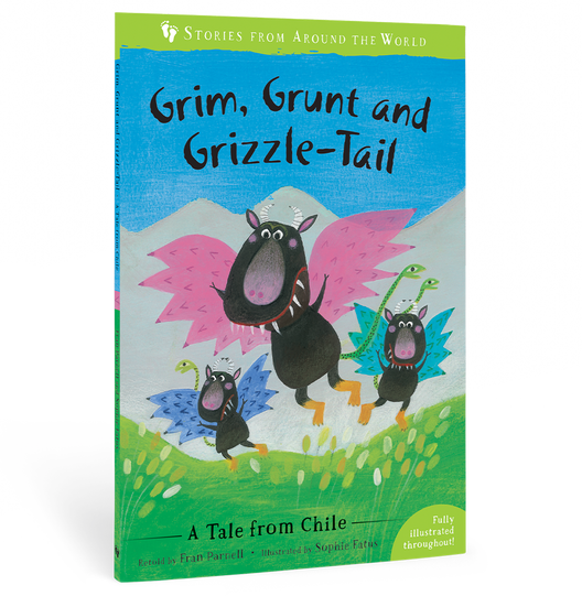 Grim, Grunt and Grizzle-Tail: A Tale from Chile